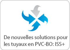 Des nouvelles solutions pour les tuyaus en PVC-BO: ISS+
