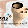Multiconnecteur AR® : le seul raccord en PVC acoustique sous Avis Technique