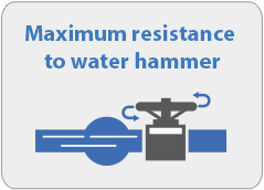 Maximum resistance to water hammer