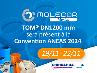  TOM® DN1200 mm, protagoniste à la XXVIème Convention Annuelle et Expo ANEAS 2024 à Chihuahua (Mexique)